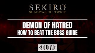 SEKIRO: How to Beat the Demon of Hatred