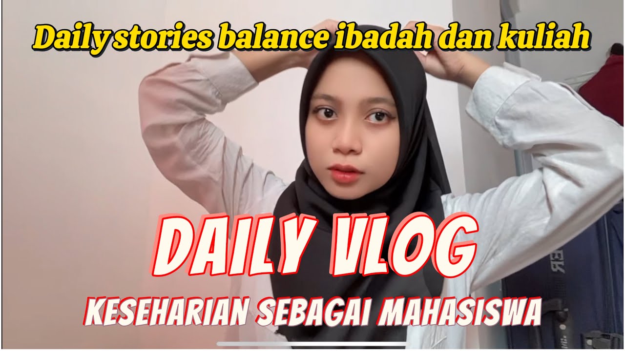 Daily Routine | Emang bisa Mahasiswa hidup balance antara ibadah dan ...