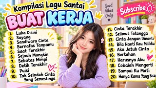 LAGU SANTAI VIRAL FULL ALBUM | BIKIN FOKUS & RELAX 