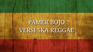 Pamer Bojo (Ska Reggae version)