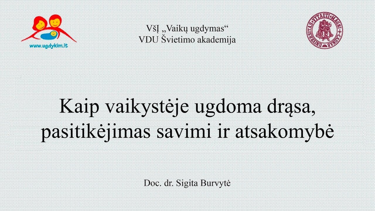 Kaip vaikystėje ugdoma drąsa, pasitikėjimas savimi ir atsakomybė