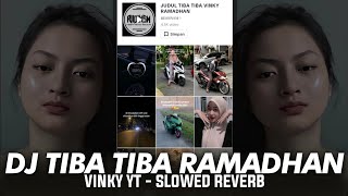 [SLOWED REVERB] DJ TIBA TIBA VINKY RAMADHAN