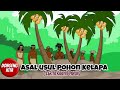 ASAL USUL POHON KELAPA ~ Cerita Rakyat Papua | Dongeng Kita