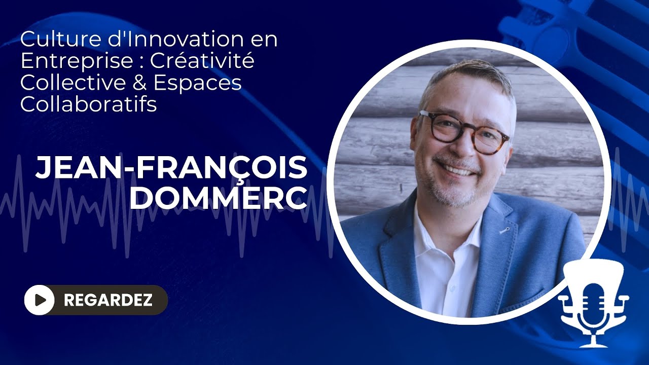 Réinventer l’innovation : créativité, culture et espace au sein de l’organisation - Ep.195