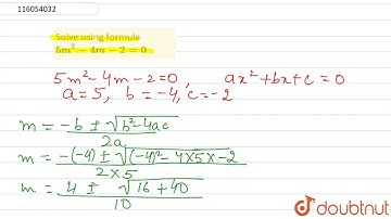 Solve using formula 5m^2 - 4m -2 = 0 | CLASS 10 | QUADRATIC EQUATIONS  | MATHS | Doubtnut