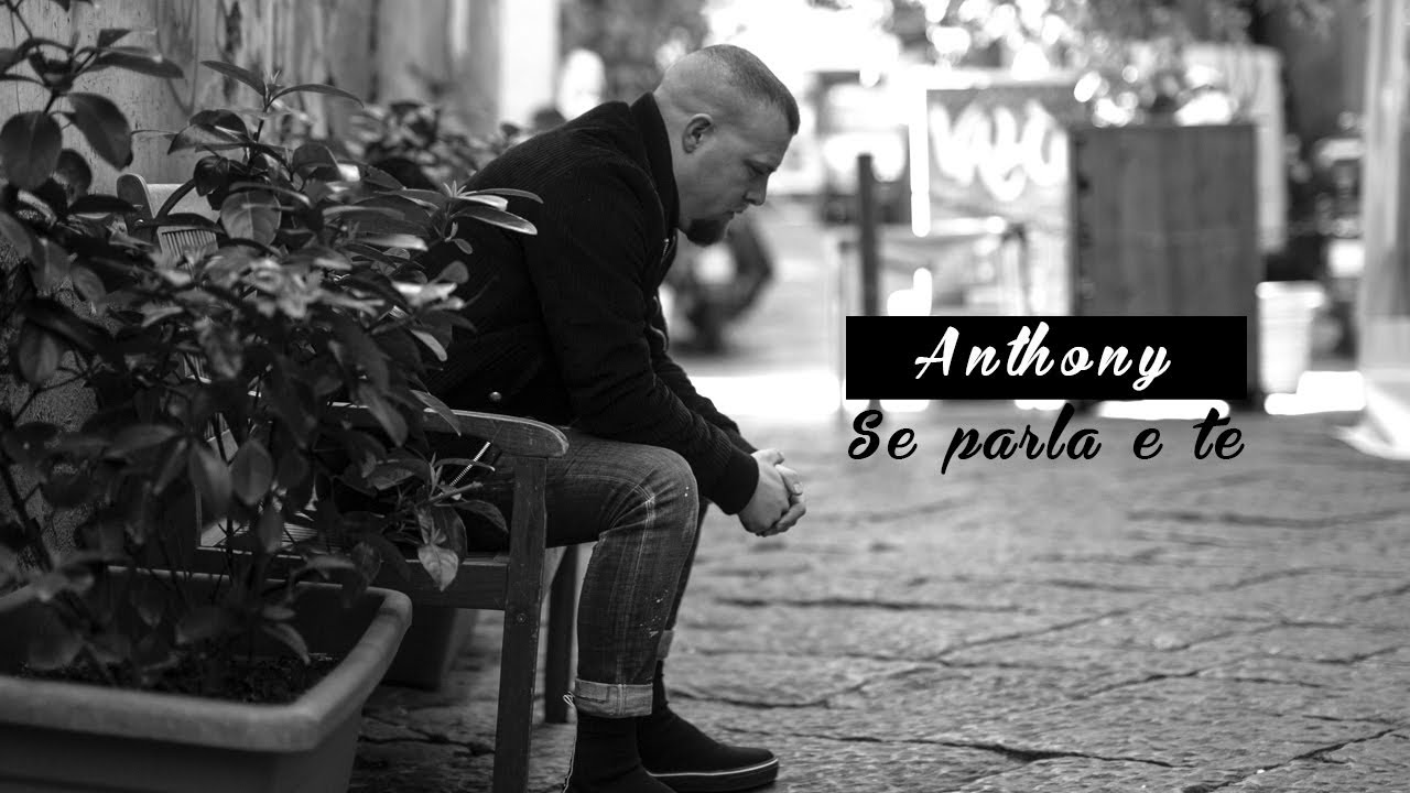 Watch Anthony - Se Parla E Te (Video Ufficiale 2020) on YouTube Watch Anthony - Se Parla E Te (Video Ufficiale 2020) on YouTube