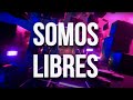 Somos libres  letra