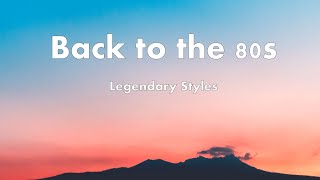 Legendary Styles   Back to the 80s (Lyric Video)