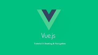 Vue js   5   Routing & Navigation