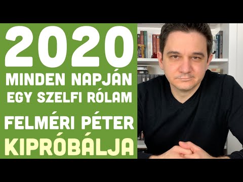 2020 MINDEN NAPJÁN EGY SZELFI RÓLAM - Felméri Péter kipróbálja