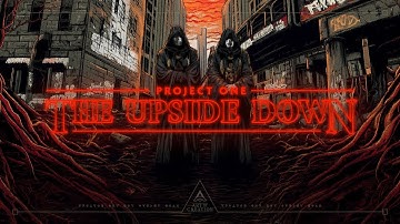 Project One - The Upside Down (Official Video)