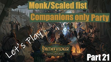 [Pathfinder: Kingmaker] Challenging difficulty, Monk build, Good alignment playthrough, part 21