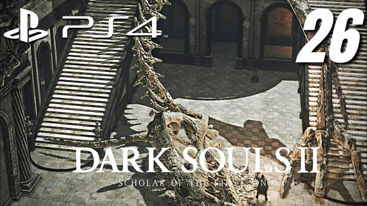 DARK SOUL 2 Gameplay Walkthrough Part 26 FULL GAME No Commentary (PS4