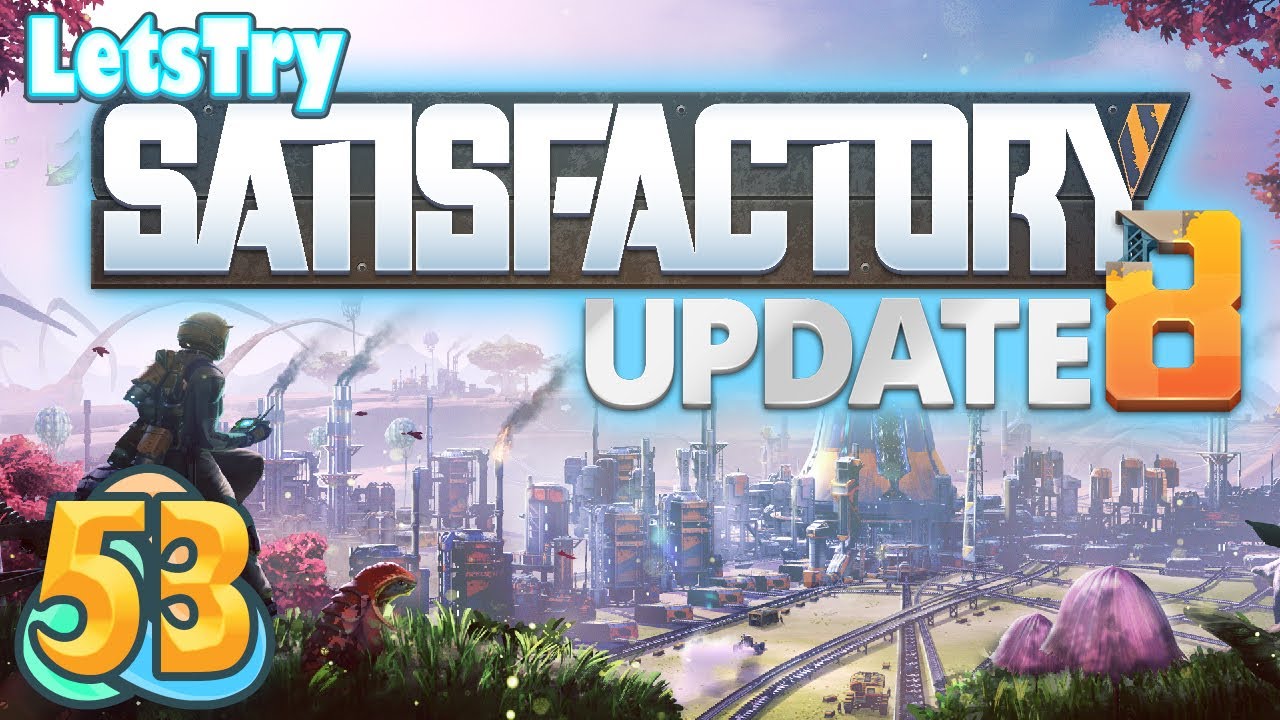 Live by the Xeno Basher, Die by the Xeno Bash: Let's Play Satisfactory Ep 53