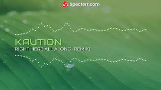 Billy Gillies feat Hannah Boleyn - Right Here All Along (Kaution Remix)