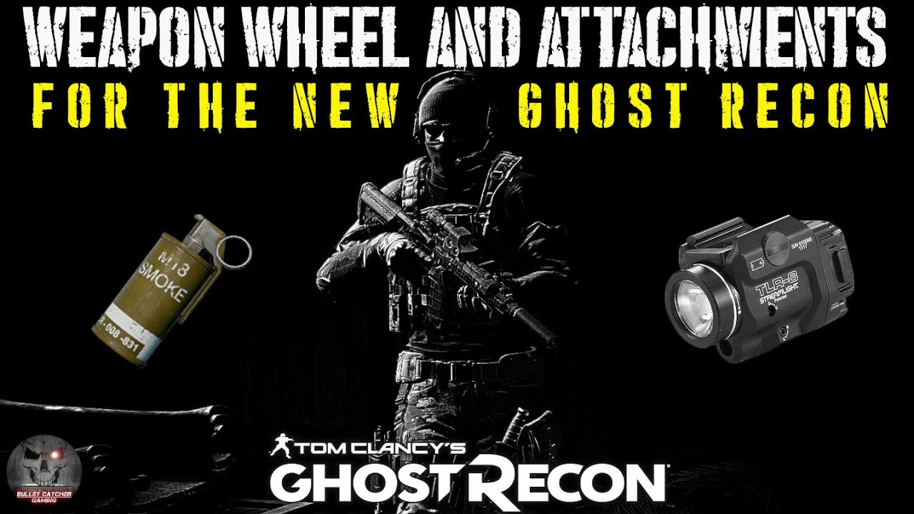NEW GHOST RECON - The Weapon Wheel and New Attachments