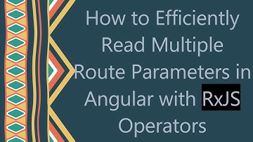 How to Efficiently Read Multiple Route Parameters in Angular with RxJS Operators