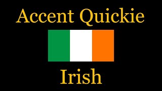 Accent Quickie - Irish