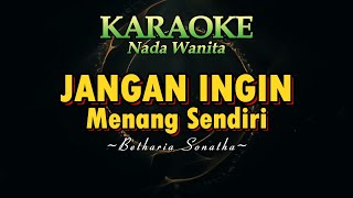 Karaoke Nada Wanita II JANGAN INGIN MENANG SENDIRI - Betharia Sonatha