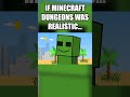 if minecraft dungeons was realistic #minecraft #shorts