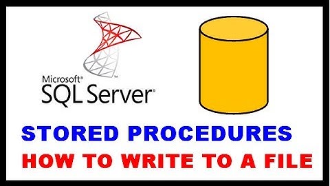 SQL SERVER - STORED PROCEDURES - HOW TO WRITE TO A FILE