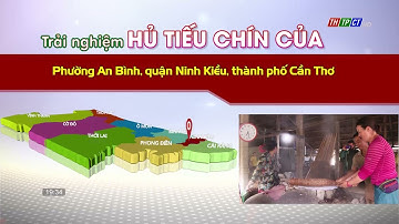 Cần Thơ điều kỳ thú: Trải nghiệm hủ tiếu Chín Của và tham quan vườn bưởi Cồn Sơn | Cần Thơ TV