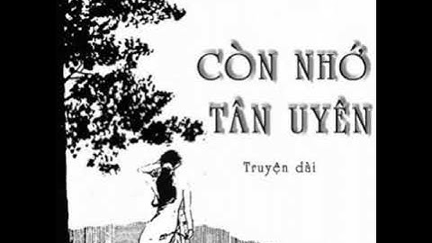 CÒN NHỚ TÂN UYÊN. Tập 02. NV Chu Sa Lan