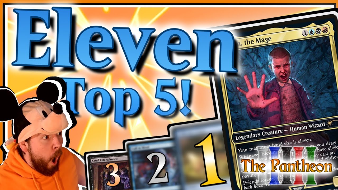 Eleven, The Mage! | Commander Top 5! | EDH | MTG | The Pantheon | Ep.150