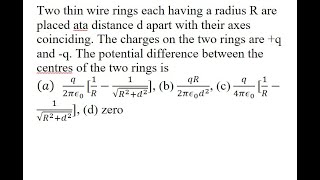 7 Two Thin Wire Rings Each Having A Radius R Are Placed At A Distance D Apart With Their Axes