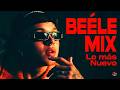 MIX BEÉLE ÉXITOS 2026 - LOS 30 MEJORES CANCIONES DE BEELE -THE BEST SOLO HITS DEL MOMENTO REGGAETON2
