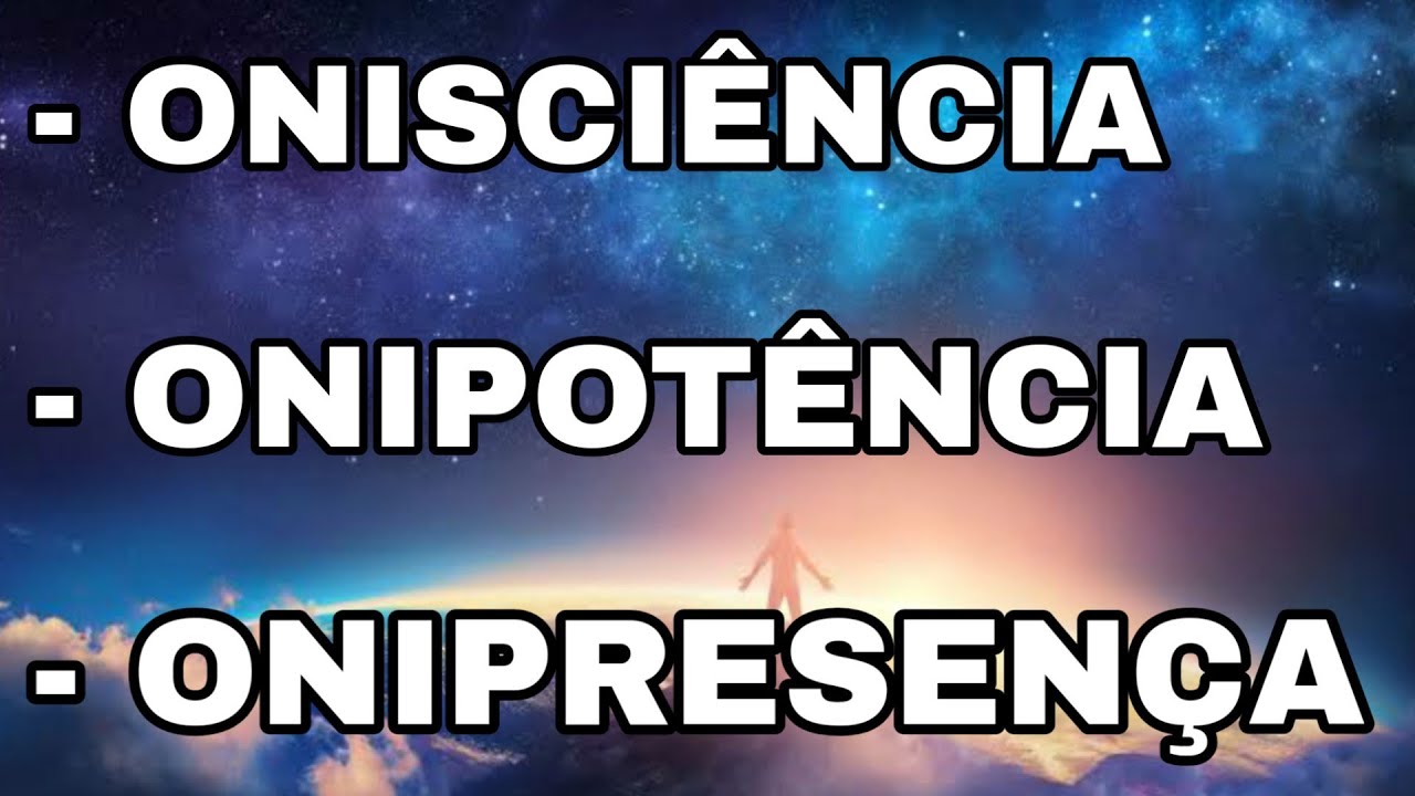 Onisciência Onipresença E Onipotência - NAZAEDU
