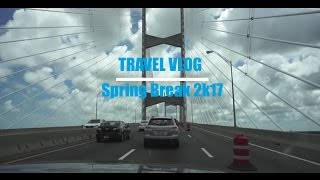 Travel Vlog | Spring Break 2k17