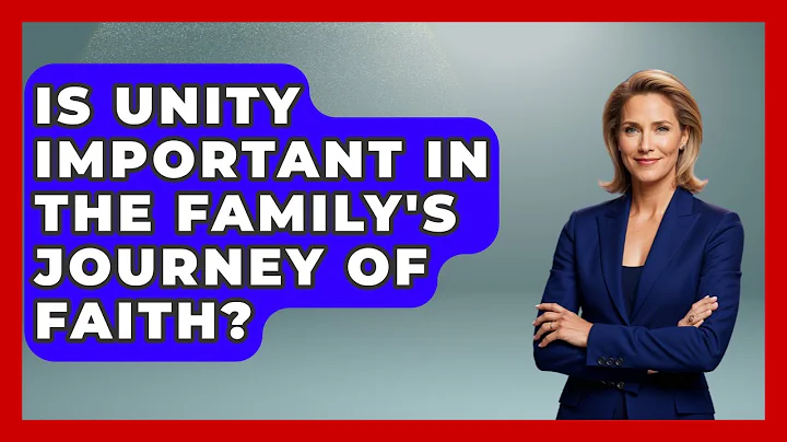 Is Unity Important in the Family's Journey of Faith? | Family Matters in Faith News