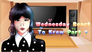 Wednesday React To Krew Ft. Wednesday Characters 14