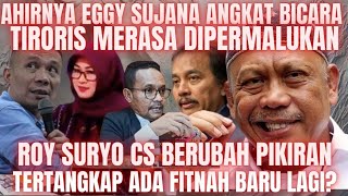 Download Lagu AHIRNYA EGGY SUJANA ANGKAT BICARA TIRORIS MERASA DIPERMALUKAN ROY SURYO CS BERUBAH PIKIRAN MP3