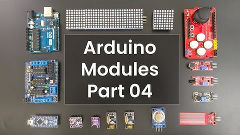 Arduino Modules for Beginners projects - Part 04