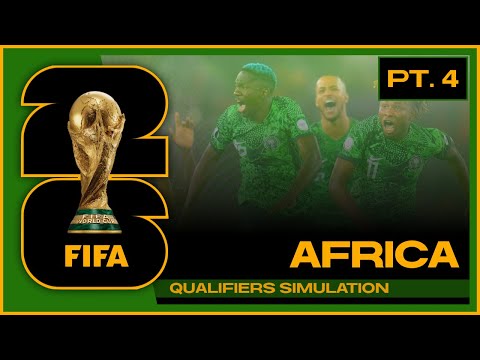 2026 FIFA World Cup Qualifiers Simulation | Part 4 - CAF