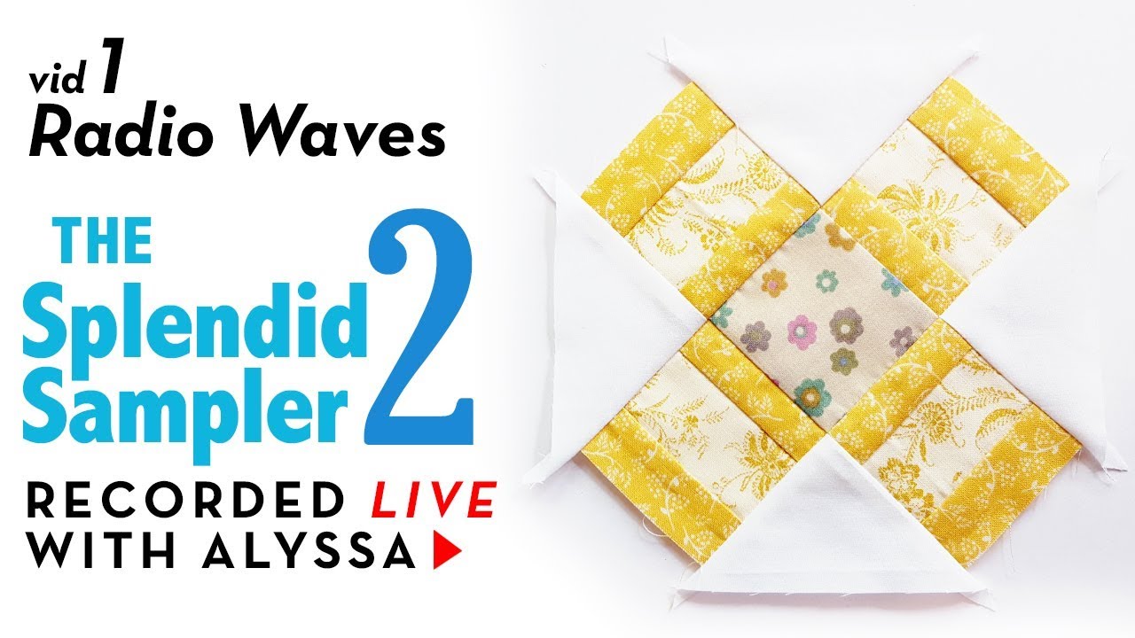 Radio Waves by Pat Sloan - vid 1 - The Splendid Sampler 2 quilt along - LIVE sewing
