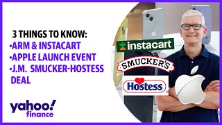 Arm & Instacart, Apple launch event, J.M. Smucker-Hostess deal: 3 Things
