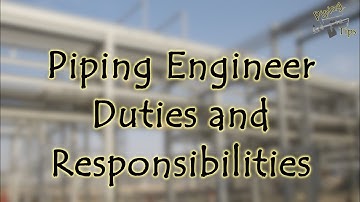 Piping Tips Episode - 04, English edition - Piping Engineer - Duties and responsibilities