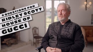 RIDLEY SCOTT - 8 QUESTIONS ABOUT HOUSE OF GUCCI