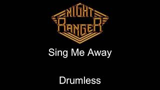 Night Ranger Sing Me Away Drumless
