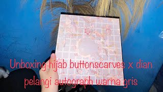 Unboxing hijab buttonscrves x dian pelangi autogtaph || warna gris (abu -abu)