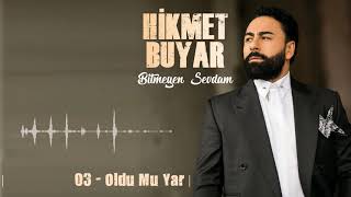 Hikmet Buyar, Oldu Mu Yar