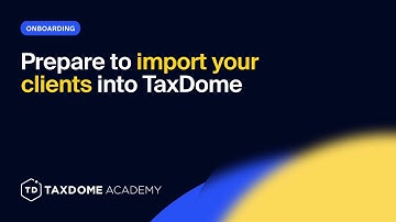 TaxDome Academy – Prepare to import your clients into TaxDome