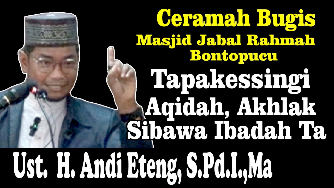 CERAMAH BUGIS TERBARU USTADZ H  ANDI ETENG || TIGA SIFAT NABI YG BISA KITA AMALKAN #ceramahbugis
