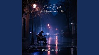 Don't Forget To Rememeber Me