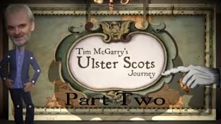 Ulster Scots Journey  Part 2