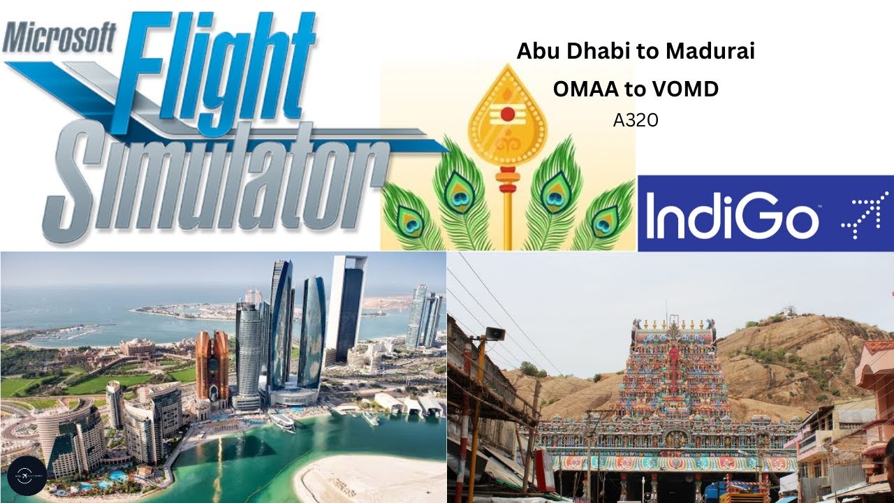 Abu Dhabi to Madurai | OMAA ✈ VOMD | A320 | Indigo | FS2020 