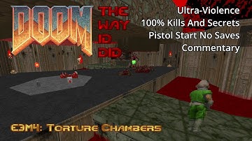The Ultimate Doom The Way Id Did: E3M4 - Torture Chambers